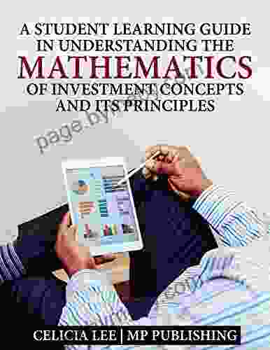 A Student Investment Learning Guide: Understanding the Mathematics of Investment Concepts and its Principles