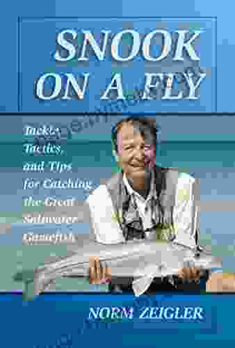 Snook On A Fly: Tackle Tactics And Tips For Catching The Great Saltwater Gamefish (Fly Fishing Classics)