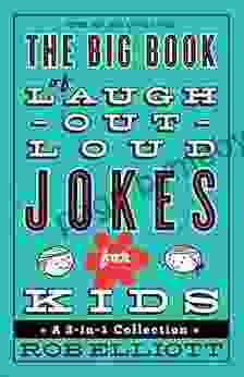 The Big of Laugh Out Loud Jokes for Kids: A 3 in 1 Collection