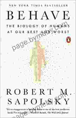 Behave: The Biology Of Humans At Our Best And Worst