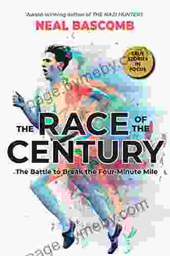 The Race Of The Century: The Battle To Break The Four Minute Mile