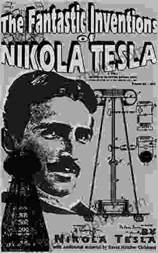 The Fantastic Inventions Of Nikola Tesla(Annotated)