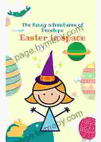 The Funny Adventures Of Penelope: Easter In Space