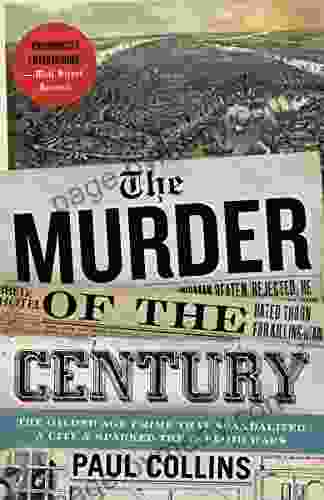 The Murder Of The Century: The Gilded Age Crime That Scandalized A City Sparked The Tabloid Wars