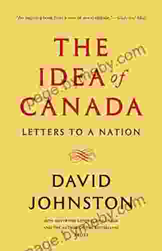 The Idea Of Canada: Letters To A Nation