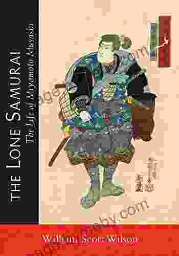 The Lone Samurai: The Life Of Miyamoto Musashi