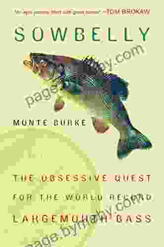 Sowbelly: The Obsessive Quest For The World Record Largemouth Bass