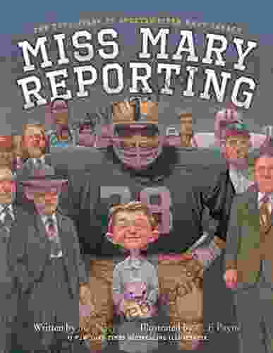 Miss Mary Reporting: The True Story of Sportswriter Mary Garber