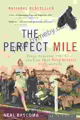 The Perfect Mile: Three Athletes One Goal And Less Than Four Minutes To Achieve It