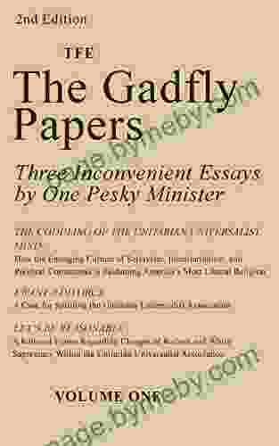 The Gadfly Papers: Three Inconvenient Essays By One Pesky Minister