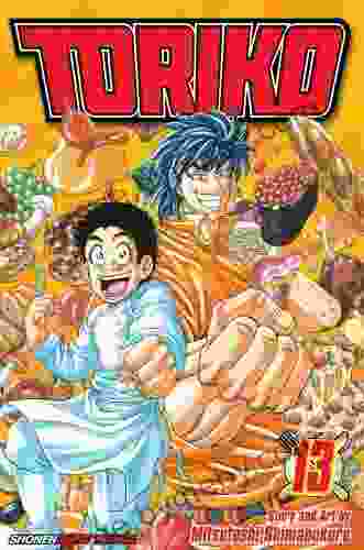 Toriko Vol 13: Deadly Gourmet World