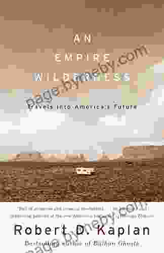 An Empire Wilderness: Traveling Into America S Future (Vintage Departures)