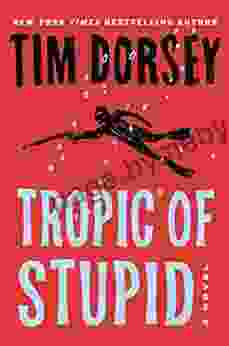 Tropic Of Stupid: A Novel (Serge Storms 24)