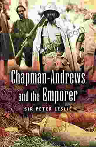 Chapman Andrews And The Emporer Peter Leslie