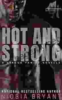 Hot And Strong (Strong Family Novellas 4)