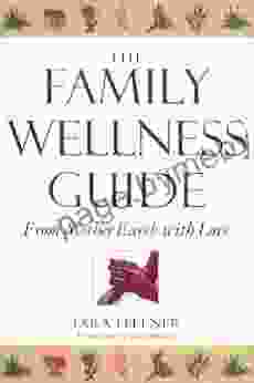 Family Wellness Guide: From Mother Earth With Love