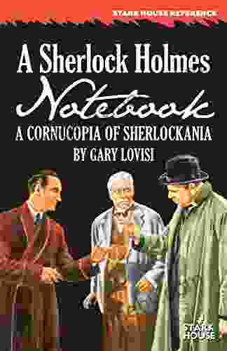 A Sherlock Holmes Notebook: A Cornucopia Of Sherlockania