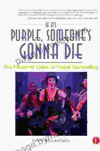 If It S Purple Someone S Gonna Die: The Power Of Color In Visual Storytelling