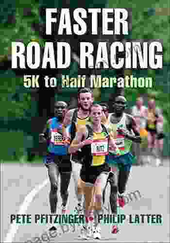 Faster Road Racing: 5K To Half Marathon