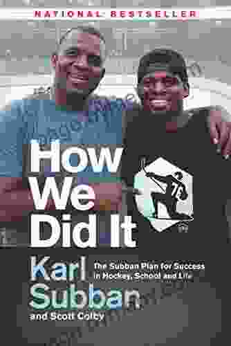 How We Did It: The Subban Plan for Success in Hockey School and Life