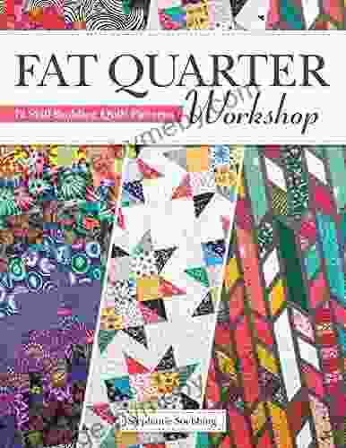 Fat Quarter Workshop: 12 Skill Building Quilt Patterns