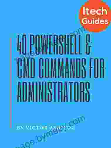 40 Most Useful PowerShell And Command Prompt Commands For Windows Administrators