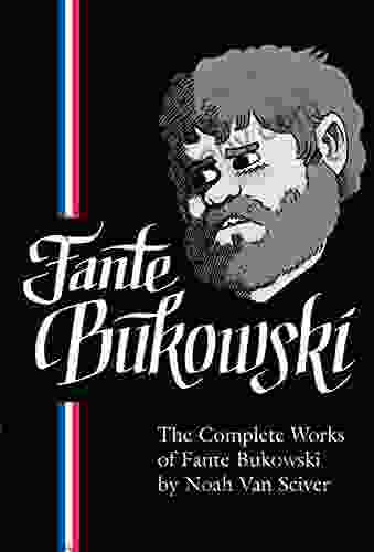 The Complete Works of Fante Bukowski