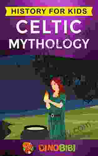 Celtic Mythology: History for kids: A captivating Celtic myths of Celtic Gods Goddesses and Heroes