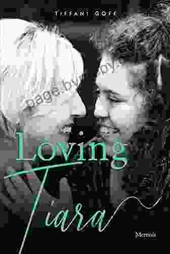 Loving Tiara: Memoir Tiffani Goff