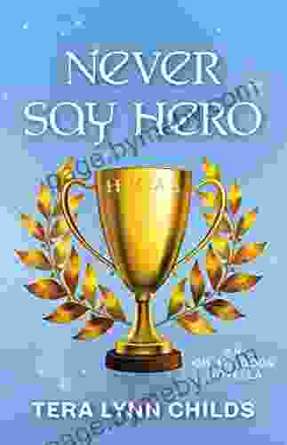 Never Say Hero Tera Lynn Childs