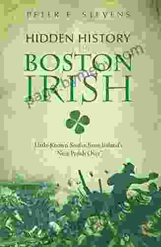 Hidden History Of The Boston Irish: Little Known Stories From Ireland S Next Parish Over