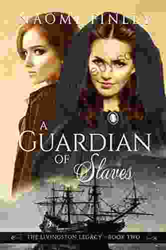 A Guardian Of Slaves (The Livingston Legacy 2)