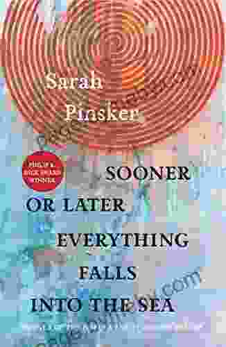 Sooner Or Later Everything Falls Into The Sea: Stories