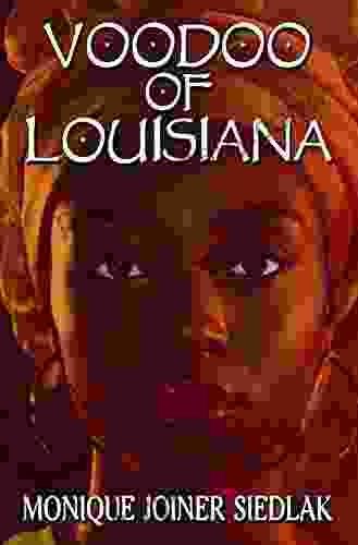 Voodoo Of Louisiana (African Spirituality Beliefs And Practices 5)