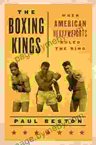 The Boxing Kings: When American Heavyweights Ruled The Ring