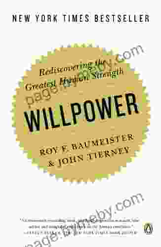 Willpower: Rediscovering The Greatest Human Strength