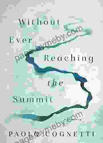 Without Ever Reaching The Summit: A Journey