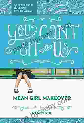 You Can T Sit With Us: An Honest Look At Bullying From The Victim (Mean Girl Makeover 2)